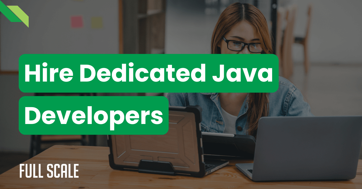 Why Hiring Dedicated Java Developers is a Game-Changer for Your Business