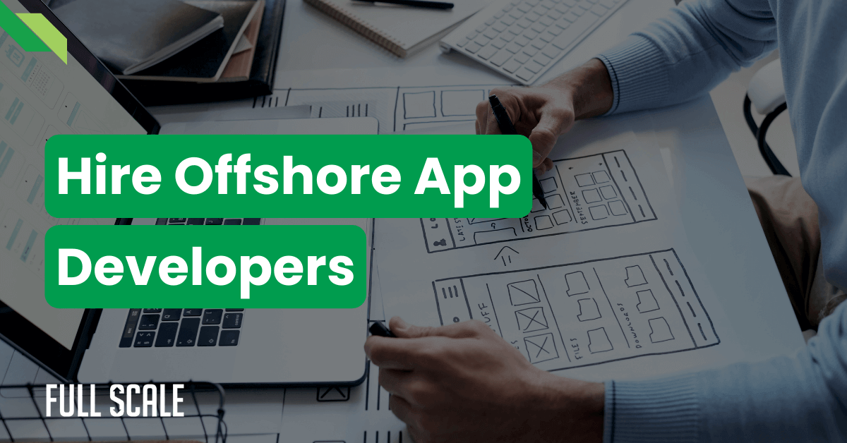 Hire Offshore App Developers: Transform Your Business with Top Talent
