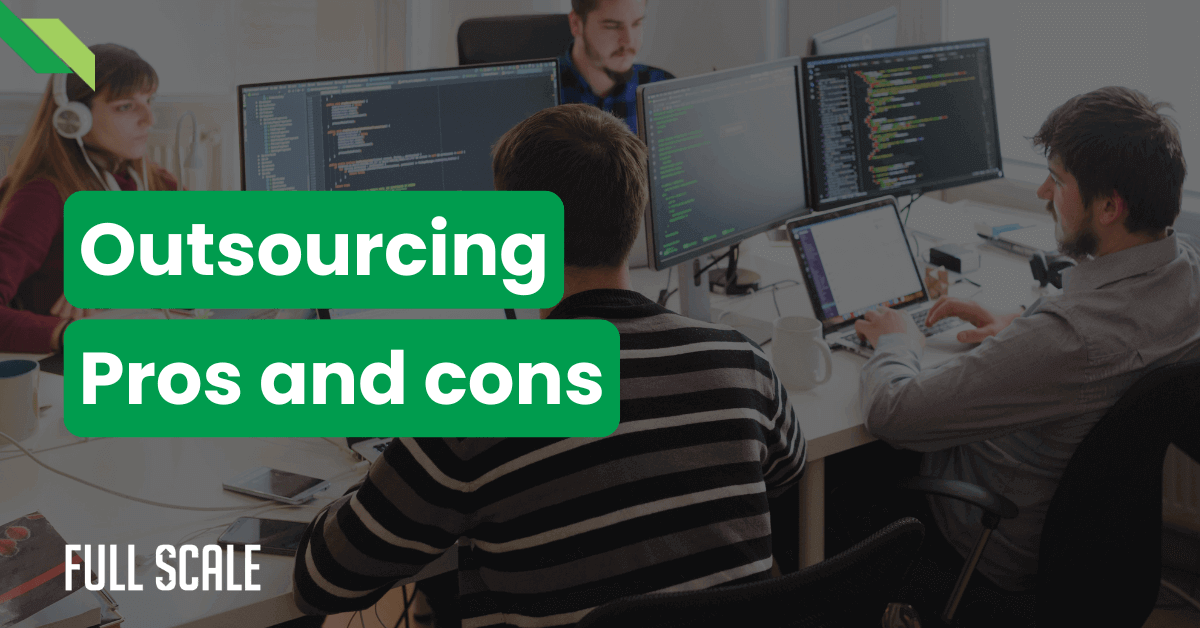 Outsourcing Pros and Cons: A Founder's Roadmap to Success