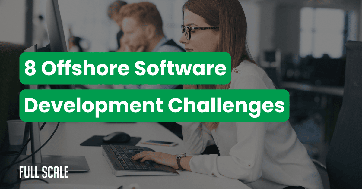 A woman types on a keyboard at an office desk with "8 Offshore Software Development Challenges" written over the image, highlighting key concerns in offshore software development.