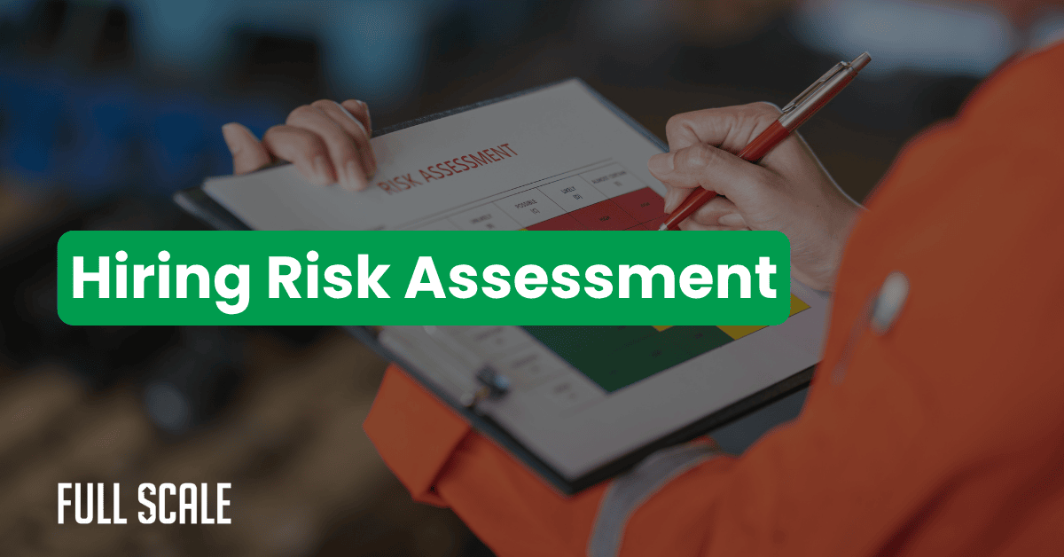 A person in an orange jacket holds a clipboard with a "Hiring Risk Assessment" chart, highlighting software development team scaling risks. The Full Scale logo is visible in the corner.