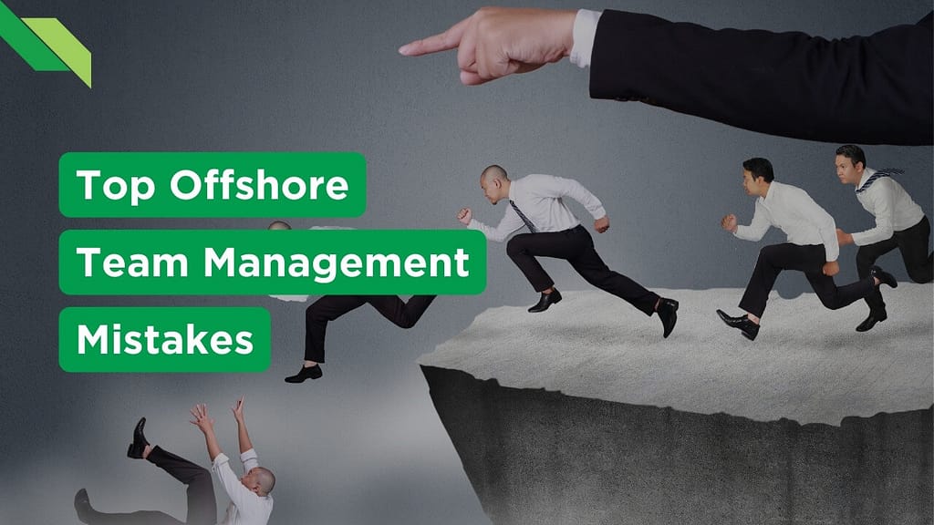 Management Mistakes in Offshore Teams