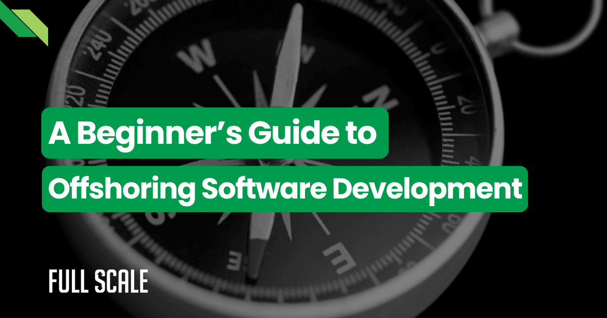 A close-up of a compass with text overlay reading "a beginner's guide to offshoring software development - full scale.