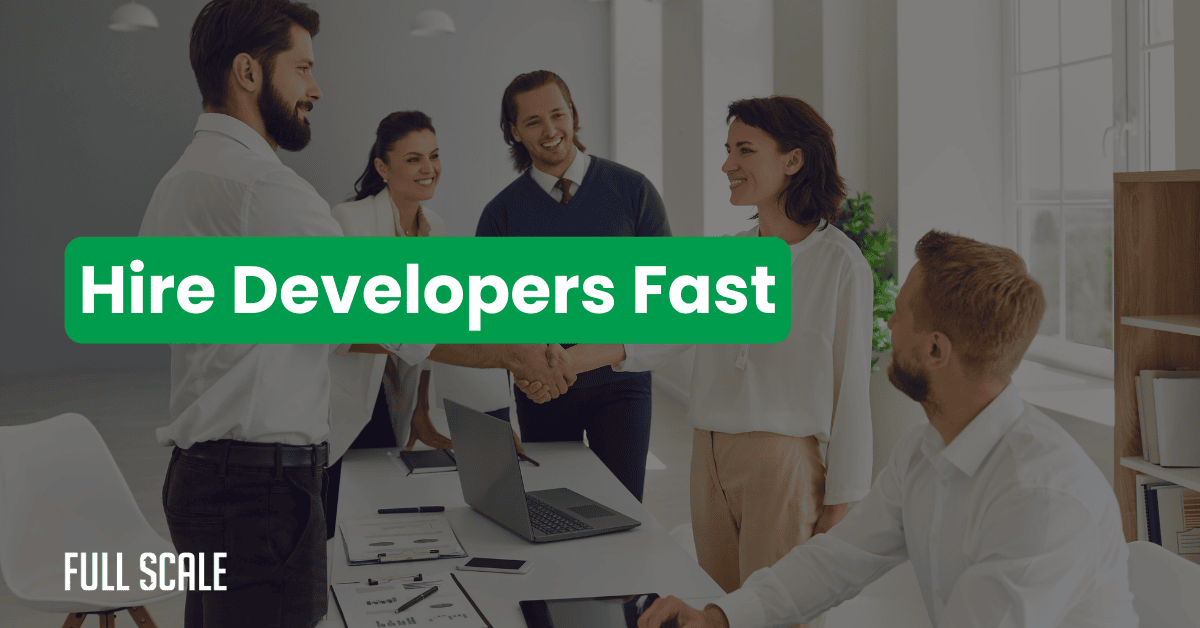 Four professionals in business attire greet each other in an office, with text overlay reading "Fast Developer Hiring." The Full Scale logo is visible in the lower left corner, highlighting a quick solution for your developer onboarding timeline.