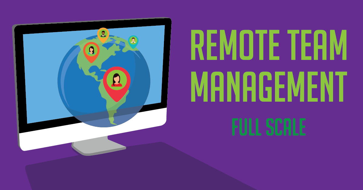 Best Methods in Managing a Remote Team
