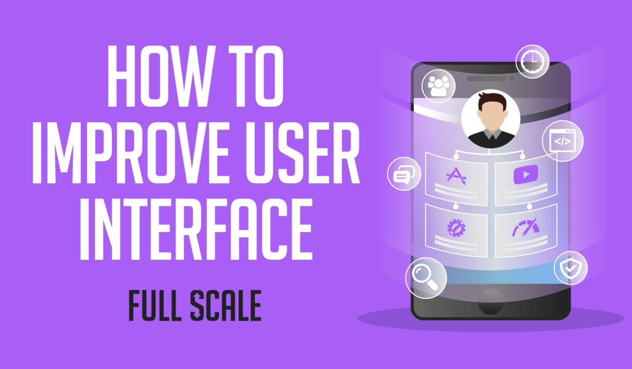An illustration showcasing a mobile phone with various UI elements and the text 'how to improve user interface - full scale' against a purple background in the context of UI Development.
