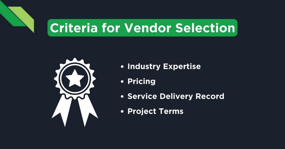 Criteria for vendor selection.
