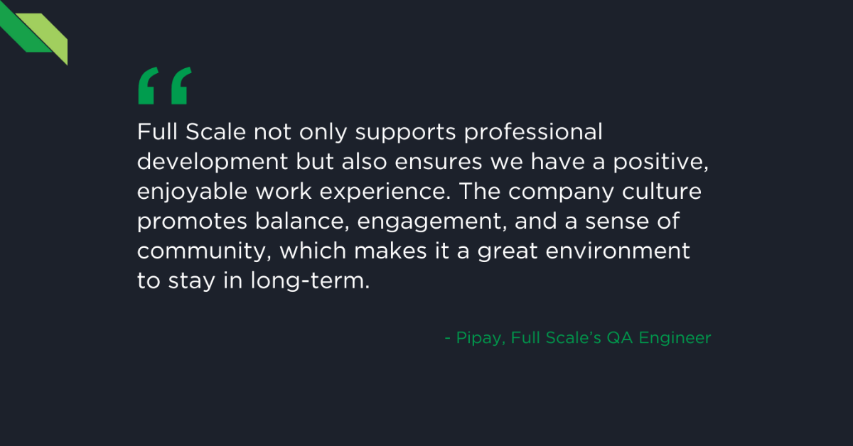 A testimonial quote about Full Scale’s supportive culture and positive work environment is displayed on a dark background, featuring an employee spotlight on QA Engineer Mary Pauline Cabungcag, also known as Pipay.