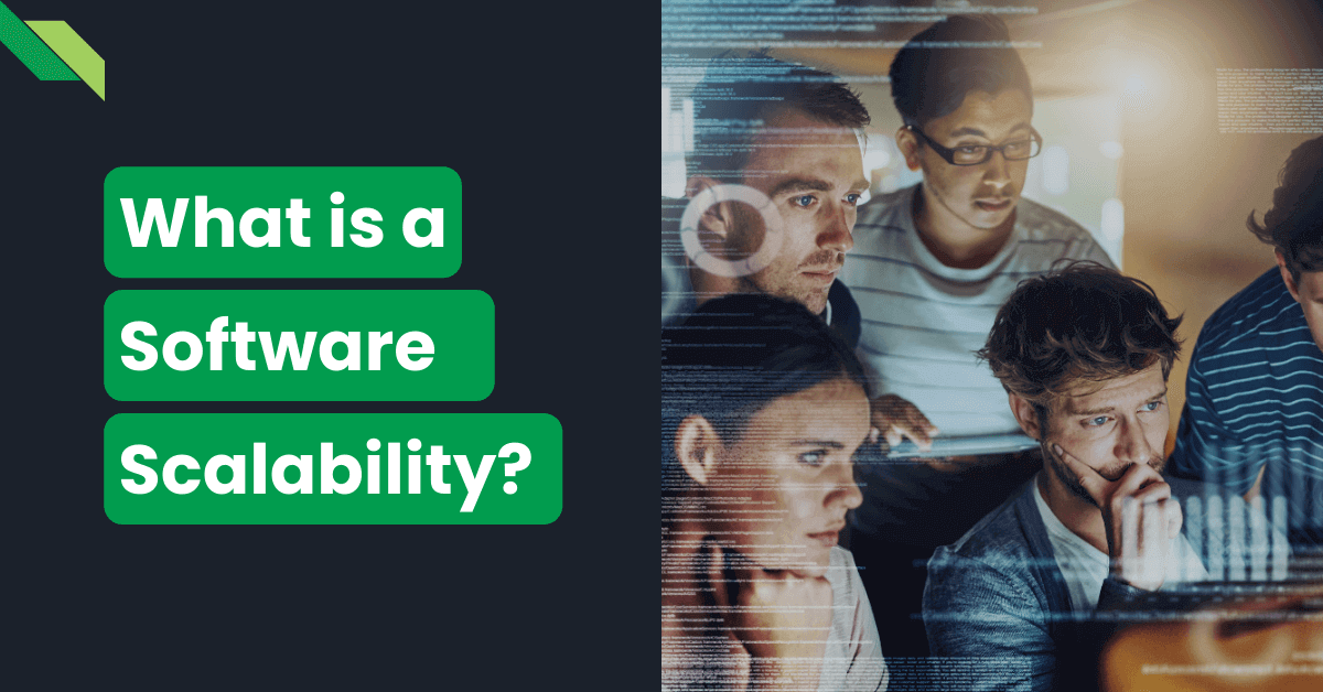 A group of focused individuals looking at a computer screen with a graphic overlay asking, "What is software scalability?