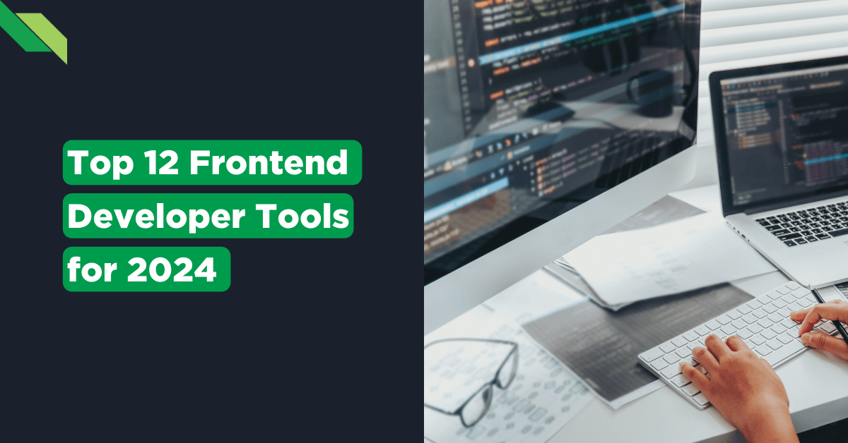 Overview of the top 12 front-end developer tools for 2024, depicted alongside a programming workspace with computers and code.