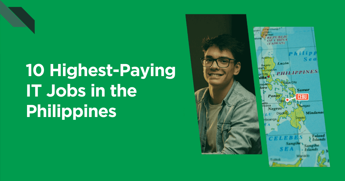 Green graphic with text "10 Highest Paying IT Jobs Philippines," featuring a smiling man and a map of the Philippines highlighting Cebu.