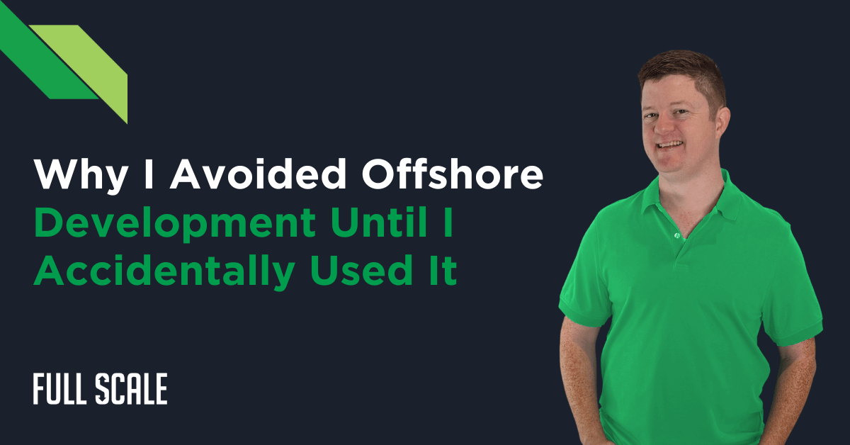 Man in green polo shirt with text explaining why I avoided offshore development experiences.