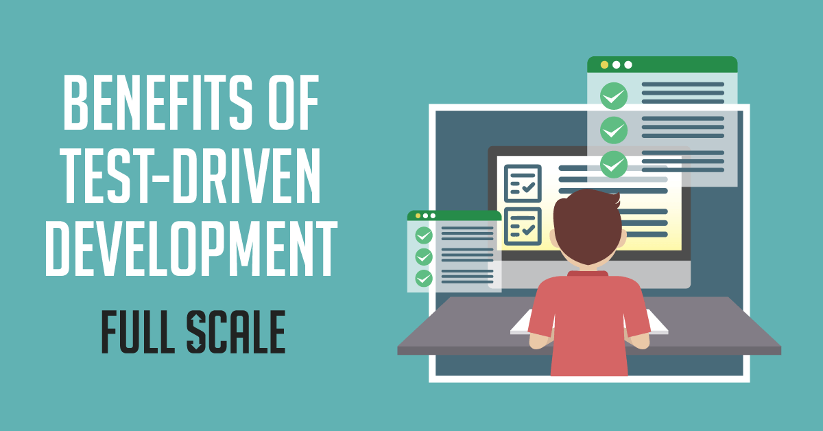 Six Benefits of Test-Driven Development