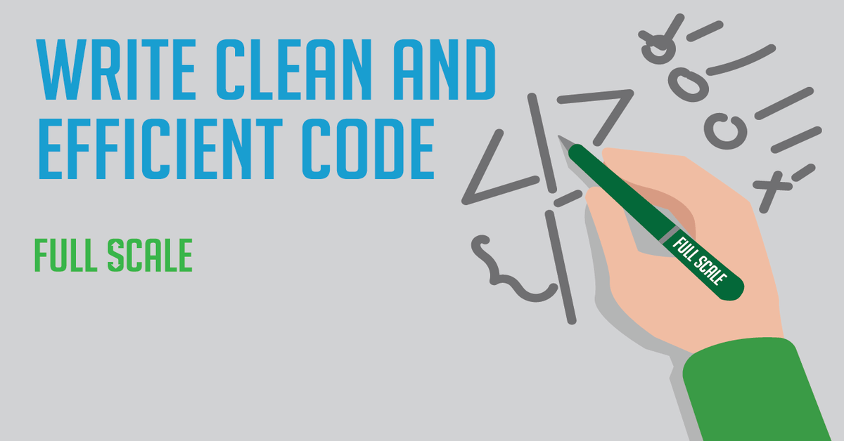 A hand holds a marker and writes a message promoting the practice of writing efficient code, with the phrase "full scale" visible on the wrist area, against a background with abstract programming symbols.