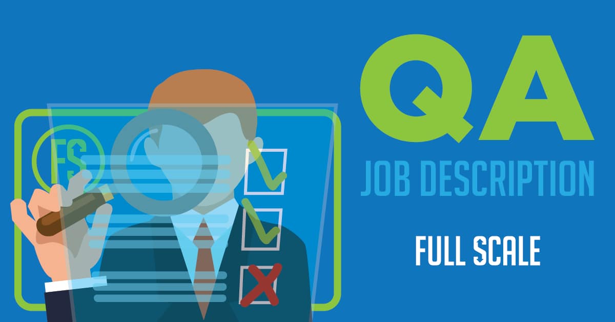 A graphic illustrating a person with a magnifying glass facing a Quality Assurance job description board, signifying a detailed examination of the role, with the text "full scale" prominently displayed.