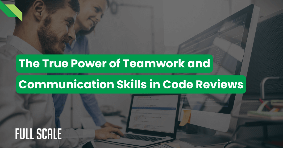 Three professionals discussing at a computer in an office setting with a heading about teamwork and communication skills in code reviews.