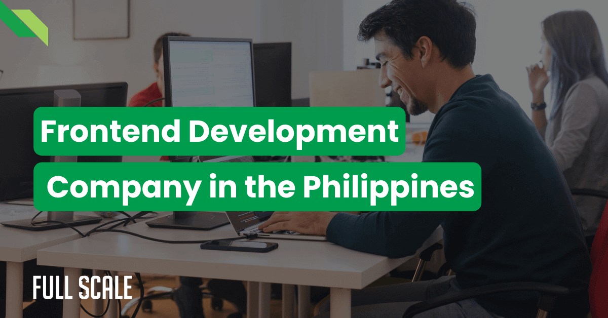 Three people working at desks with computers, focusing on their tasks. Text overlay reads "Frontend Development Company in the Philippines." Branding "FULL SCALE" is shown in the bottom left corner.