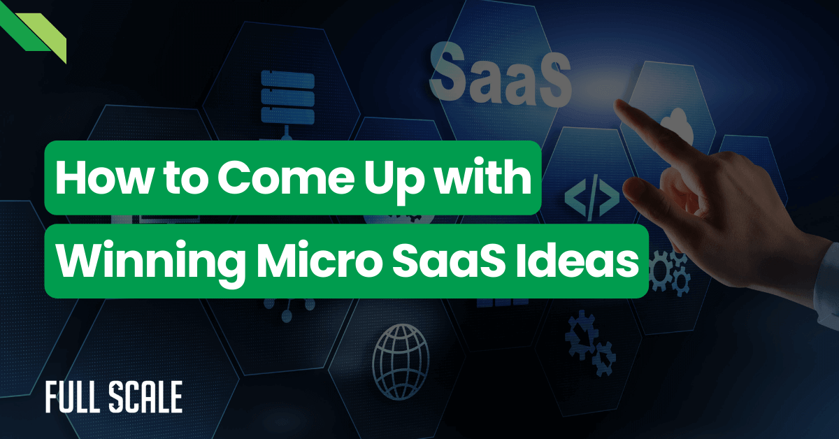 A person pointing at icons and text related to saas and micro saas ideas on a digital screen, with a "full scale" logo and headline.