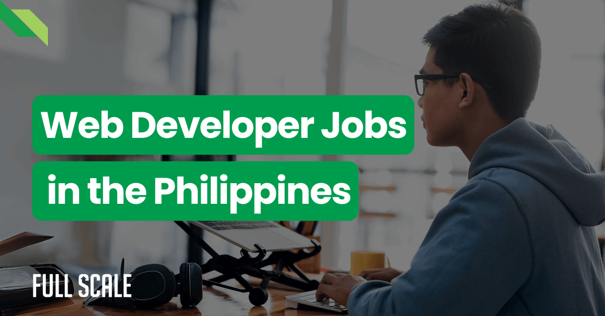Man working at a computer with text overlay "web developer jobs in the philippines" by full scale.
