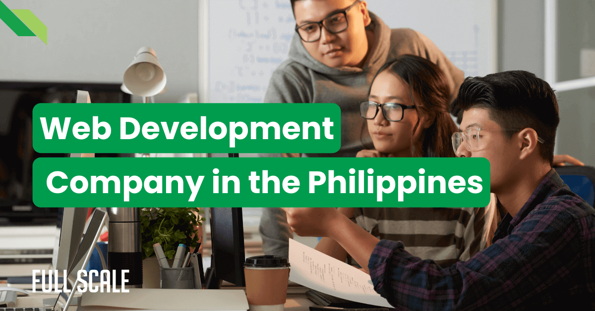 Three people are gathered around a computer monitor in an office setting, with text overlay reading "Web Development Company in the Philippines." There is a logo reading "FULL SCALE" at the bottom left.