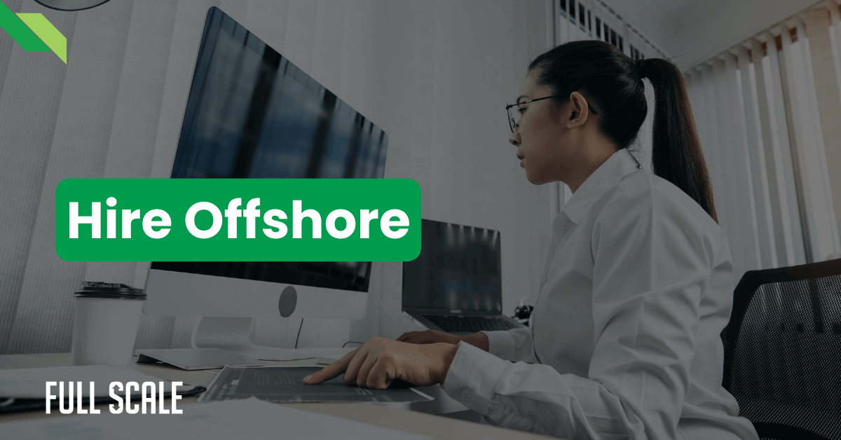 A person in a white shirt using a desktop computer in an office setting. Text overlay reads "Hire Offshore." The "Full Scale" logo is visible at the bottom left corner.