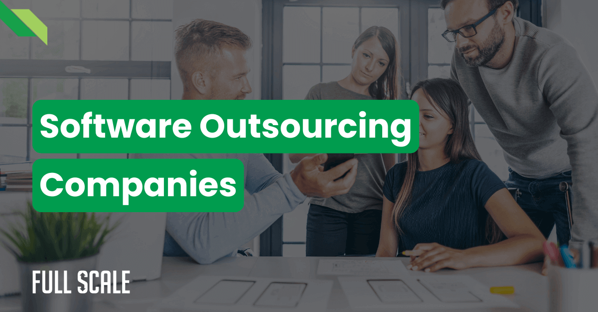 A team of four people discussing work around a table with papers and smartphones, overlaid with the text "Software Outsourcing Companies".