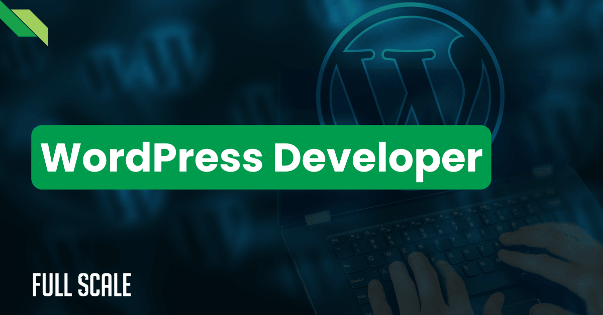 Laptop keyboard with hands typing, overlayed text "Hire Dedicated WordPress Developer" and "Full Scale" alongside WordPress logo.