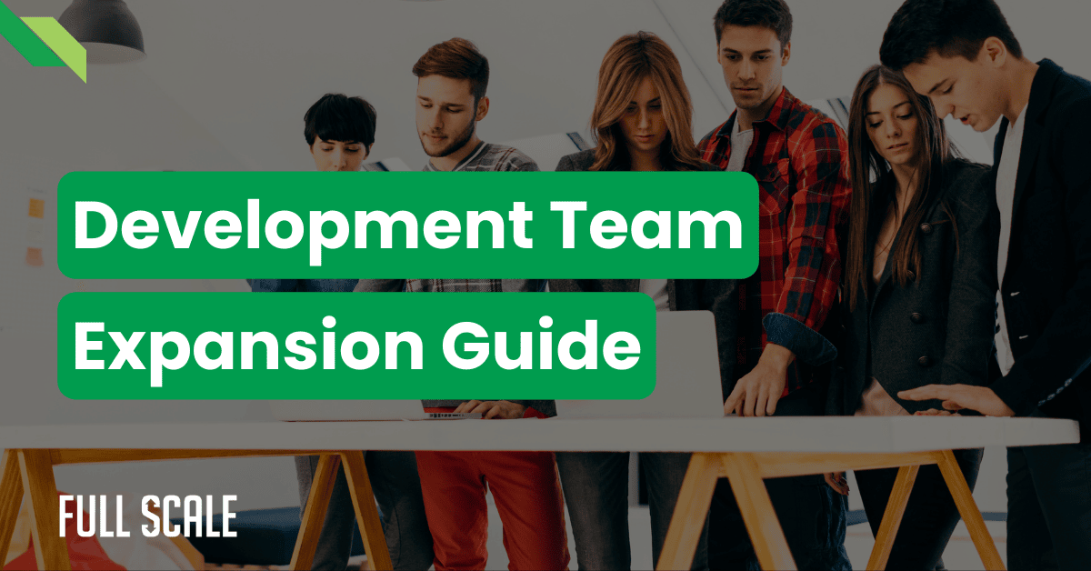 A group of seven people stand around a white table looking at documents. Text reads "Development Team Expansion Guide" and "Full Scale.