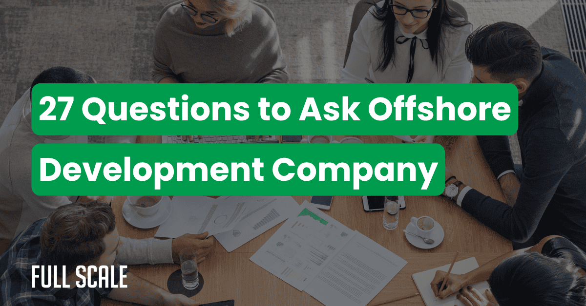 A group of people sit around a table with documents and laptops; overlaid text reads, "27 Questions to Ask Offshore Development Company—your essential offshore development partner checklist.