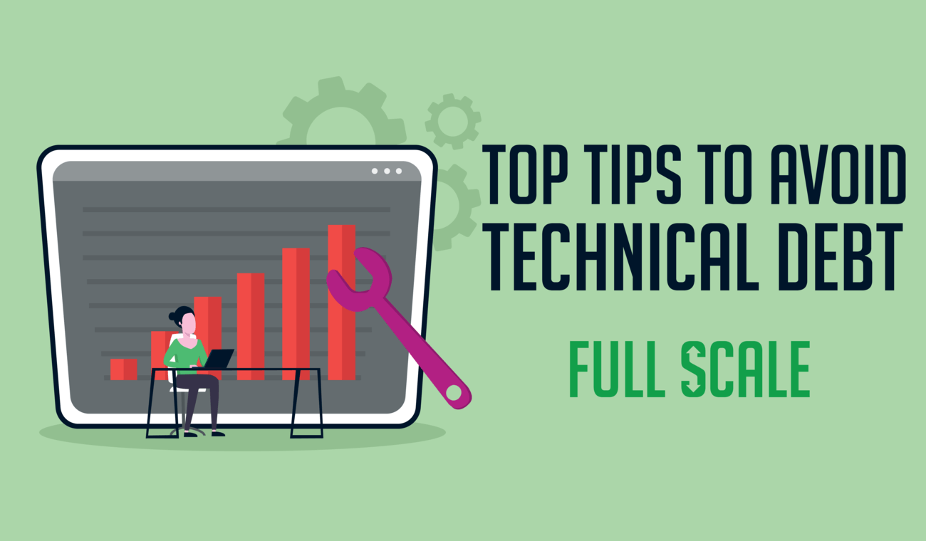 Graphic illustration featuring a person sitting at a desk with a laptop in front of a large monitor displaying bar graphs, accompanied by the headline "Avoid Technical Debt" and the phrase "full scale.