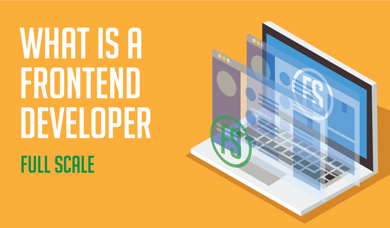 An isometric graphic illustration representing Front-end Developer work, with a laptop displaying symbols of web technologies and the text "what is a Front-end Developer - full scale.