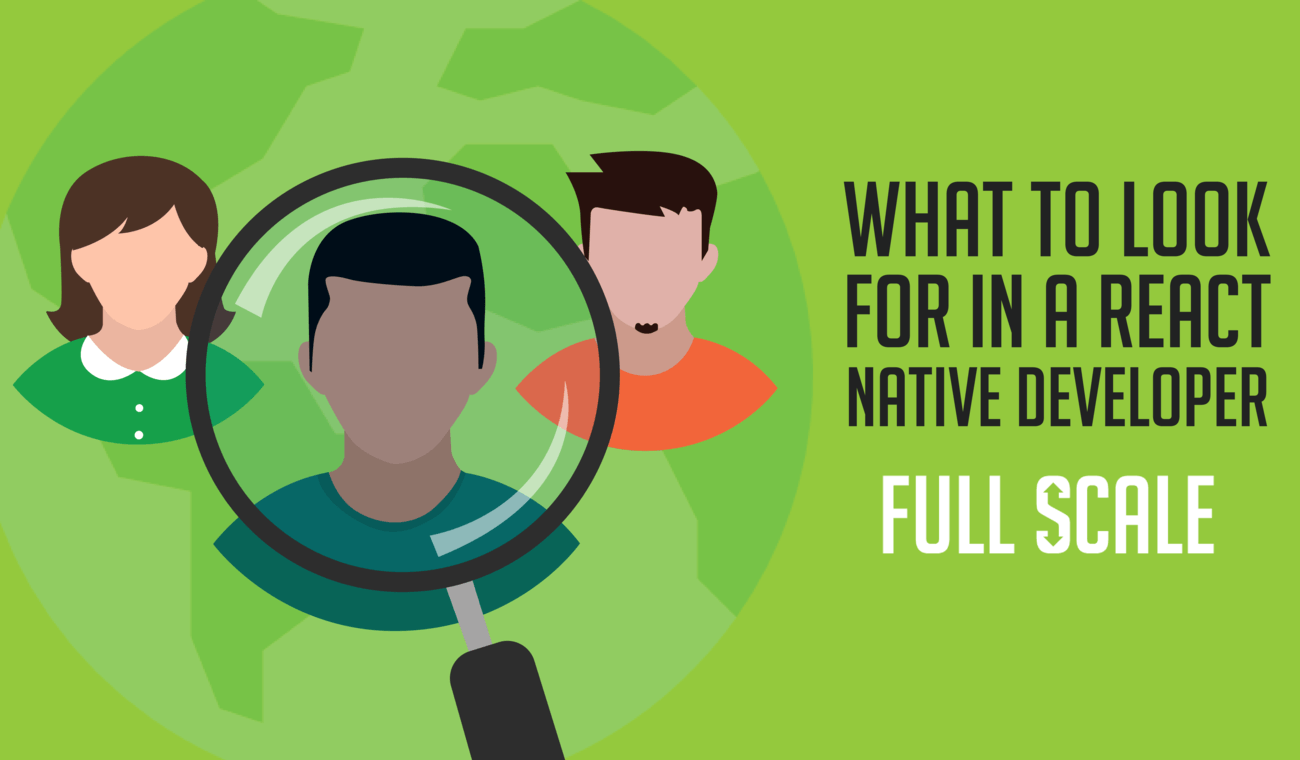 What to look for in React Native developers full scale.