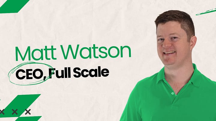 A man in a green polo shirt smiling, with text "matt watson ceo, full scale" on a green and white background.